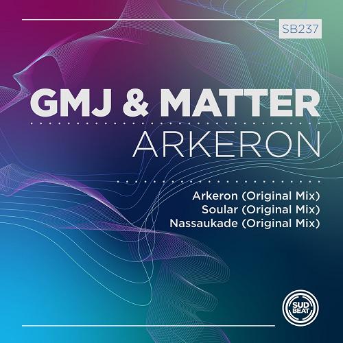 GMJ & Matter - Arkeron [SB237]